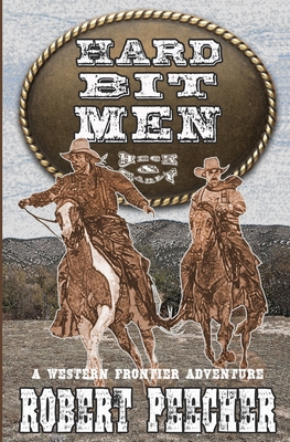 Hard Bit Men: A Western Frontier Adventure            Book Cover