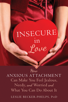 Insecure in Love: How Anxious Attachment Can Ma... 1608828158 Book Cover