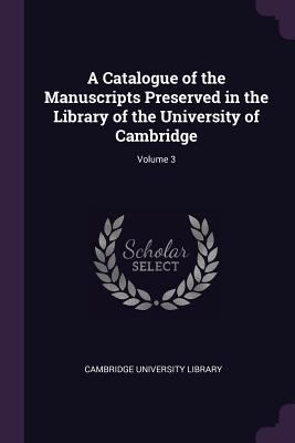 A Catalogue of the Manuscripts Preserved in the... 1377802051 Book Cover