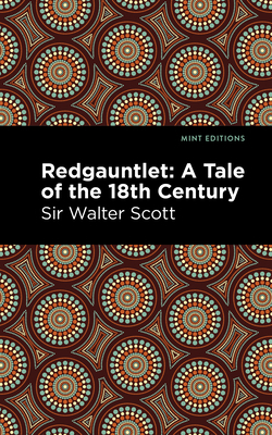 Redgauntlet: A Tale of the Eighteenth Century 1513280384 Book Cover