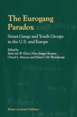 The Eurogang Paradox: Street Gangs and Youth Gr... 0792368444 Book Cover