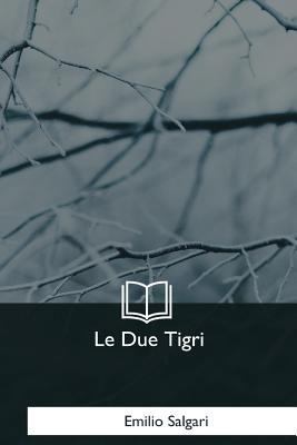 Le Due Tigri [Italian] 1979826056 Book Cover
