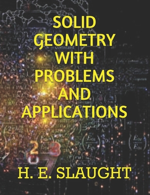 Solid Geometry with Problems and Applications 1675386226 Book Cover