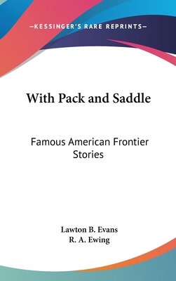 With Pack and Saddle: Famous American Frontier ... 1436684560 Book Cover