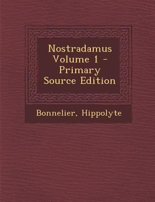 Nostradamus Volume 1 [French] 1295469057 Book Cover