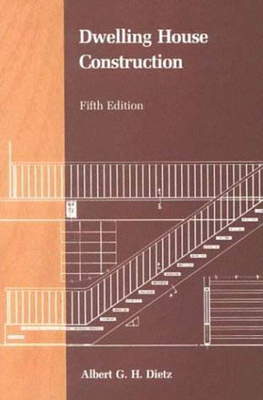 Dwelling House Construction, Fifth Edition 026254069X Book Cover
