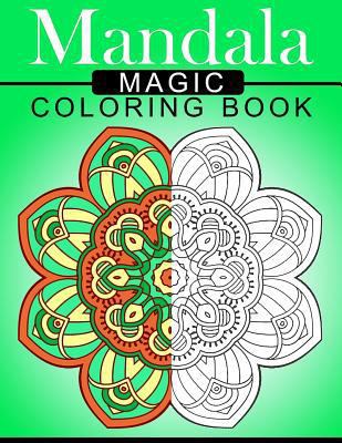 Mandala MAGIC Coloring Book: Mood Enhancing Man... 1534849955 Book Cover