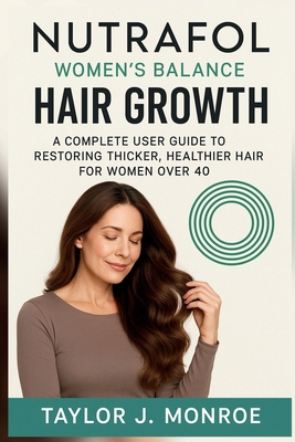 Nutrafol Women's Balance Hair Growth: A Complet... B0FX6V9PKD Book Cover