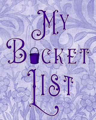 My Bucket List: Adventures - Dreams - Wishes- 1... 1720755760 Book Cover