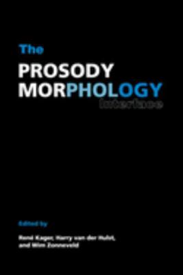 The Prosody-Morphology Interface 0521621089 Book Cover