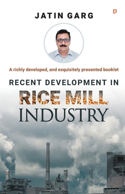 Recent Development in Rice Mill Industry 9390116309 Book Cover