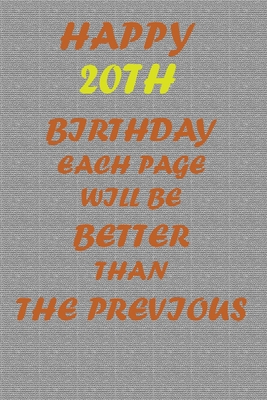 Happy 20th Dirthday: each page will be better t... B083XWM1GQ Book Cover