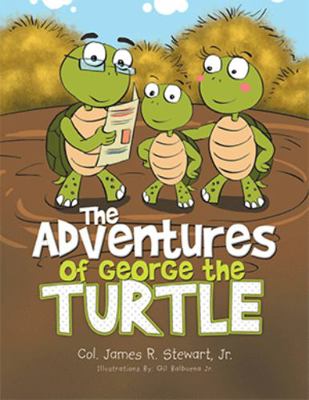 The Adventures of George the Turtle 1499071558 Book Cover