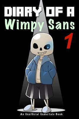 Undertale: Diary of a Wimpy Sans 1: An Unofficial Undertale Book 154463692X Book Cover