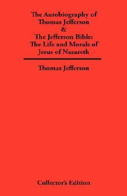 Autobiography of Thomas Jefferson & The Jeffers... 0979336317 Book Cover