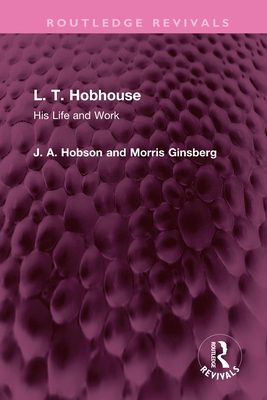 L. T. Hobhouse: His Life and Work 1032350954 Book Cover