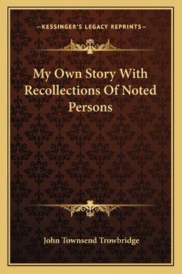 My Own Story With Recollections Of Noted Persons 1162779810 Book Cover