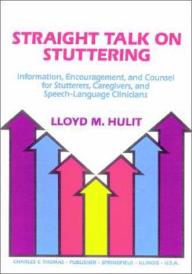 Straight Talk on Stuttering: Information, Encou... 0398065918 Book Cover