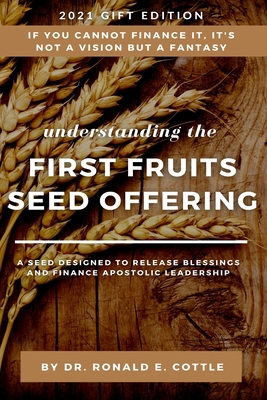 The First Fruits Seed Offering: A Seed Designed... B0924122HK Book Cover