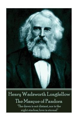 Henry Wadsworth Longfellow - The Masque of Pand... 1787370801 Book Cover