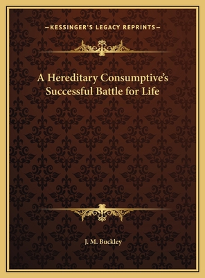 A Hereditary Consumptive's Successful Battle fo... 1169694438 Book Cover