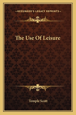 The Use Of Leisure 1163588571 Book Cover