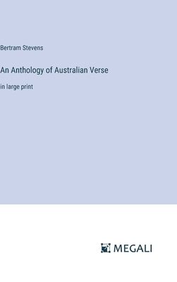 An Anthology of Australian Verse: in large print 3387009755 Book Cover