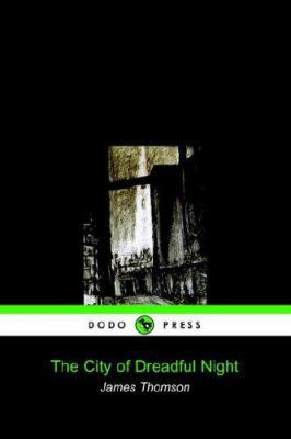 The City of Dreadful Night (Dodo Press) 1905432194 Book Cover