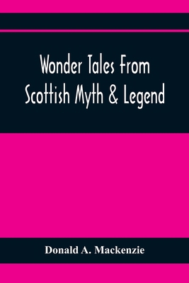 Wonder Tales From Scottish Myth & Legend 9354367585 Book Cover