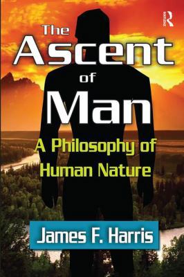The Ascent of Man: A Philosophy of Human Nature 1138534331 Book Cover