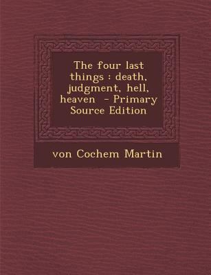 The four last things: death, judgment, hell, he... 1289870284 Book Cover