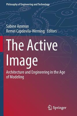 The Active Image: Architecture and Engineering ... 331985917X Book Cover