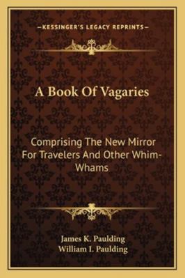A Book Of Vagaries: Comprising The New Mirror F... 1163296775 Book Cover