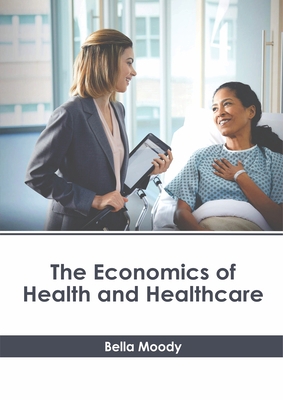 The Economics of Health and Healthcare 1632416263 Book Cover