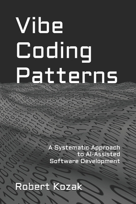 Vibe Coding Patterns: A Systematic Approach to ... B0FMRRD61N Book Cover
