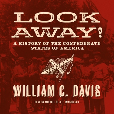 Look Away!: A History of the Confederate States... B0B2V2428S Book Cover