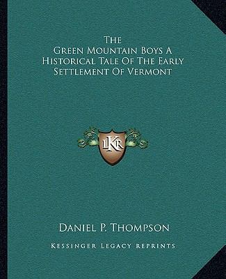 The Green Mountain Boys A Historical Tale Of Th... 1162696508 Book Cover