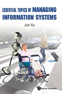Essential Topics of Managing Information Systems 9811213550 Book Cover