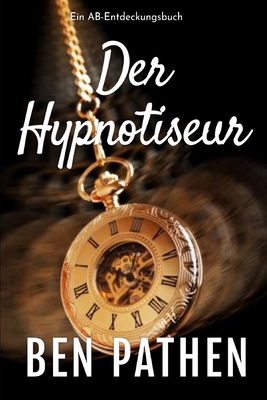 Der Hypnotiseur: The Hypnotist [German] B0F2NG8K2X Book Cover