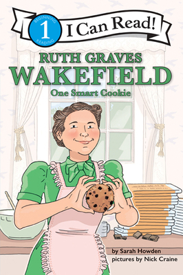 Ruth Graves Wakefield: One Smart Cookie: I Can ... 1443460281 Book Cover