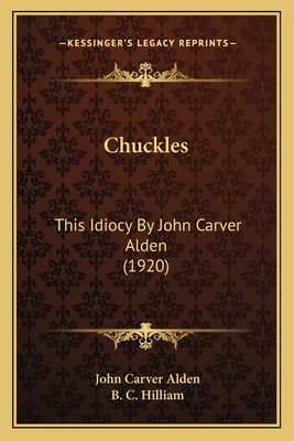 Chuckles: This Idiocy By John Carver Alden (1920) 1164605712 Book Cover