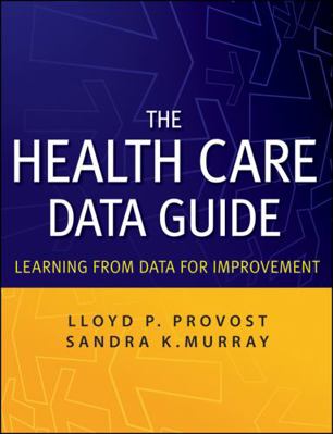 The Health Care Data Guide: Learning from Data ... 0470902582 Book Cover