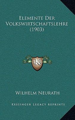 Elemente Der Volkswirtschaftslehre (1903) [German] 1168594812 Book Cover