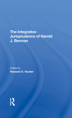 The Integrative Jurisprudence of Harold J. Berman 0367293102 Book Cover