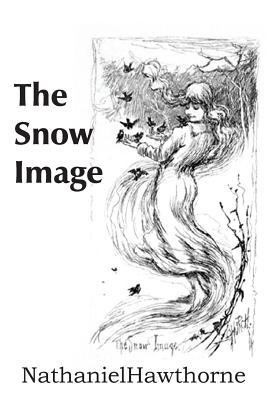 The Snow Image 1483705498 Book Cover