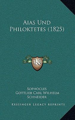 Aias Und Philoktetes (1825) [German] 116586486X Book Cover