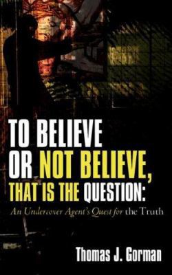 To Believe or Not Believe, That Is the Question 1600349889 Book Cover