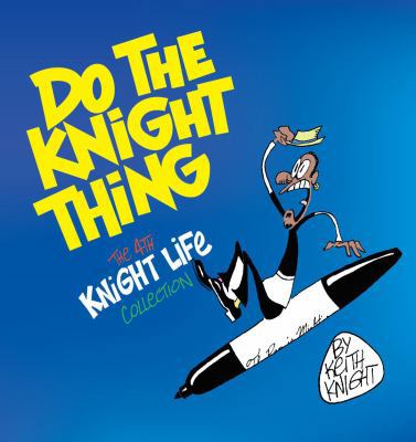 Do the Knight Thing : The 4th Knight Life Collection