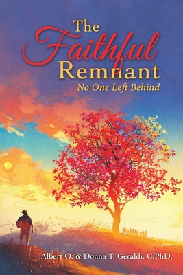 The Faithful Remnant: No One Left Behind 1664252576 Book Cover