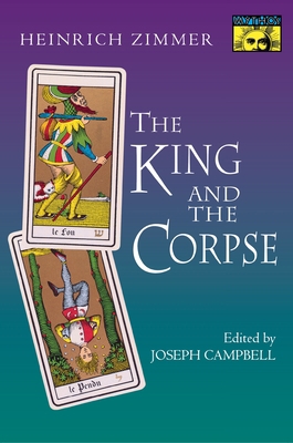 The King and the Corpse: Tales of the Soul's Co... 0691097798 Book Cover